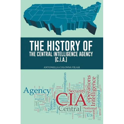 The History of the Central Intelligence Agency (C.I.A.) - Paperback