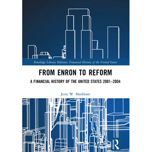 From Enron to Reform: A Financial History of the United States 2001-2004 - Paperback