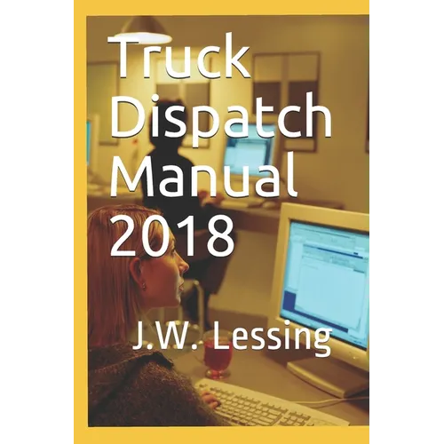 Truck Dispatch Manual 2018 - Paperback