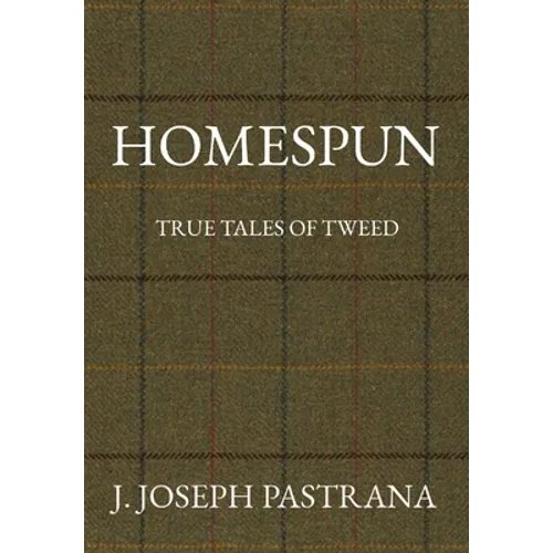 Homespun: True Tales of Tweed - Hardcover