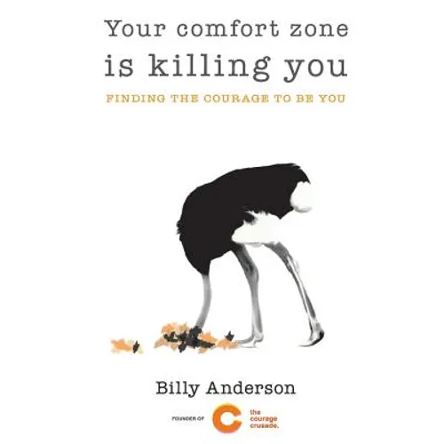 Your comfort zone is killing you: Finding the courage to be you - Paperback