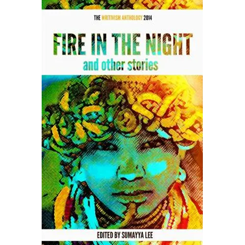 Fire In The Night and Other Stories: The 2014 Writivism Anthology - Paperback