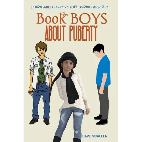 Book for Boys About Puberty: Learn About Guys Stuff During Puberty - Paperback
