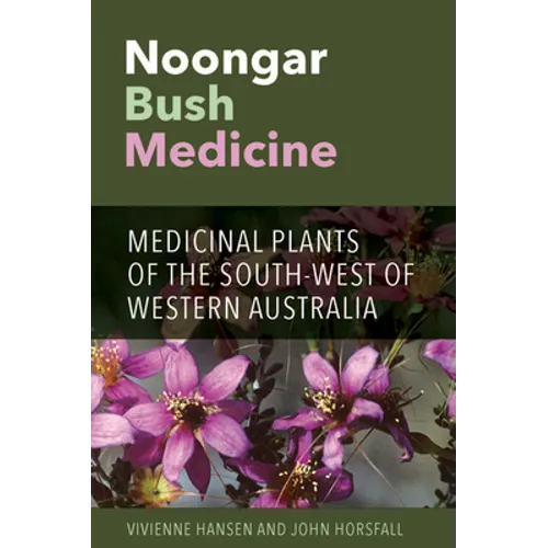 Noongar Bush Medicine: Medicinal Plants of the South-west of Western Australia - Paperback