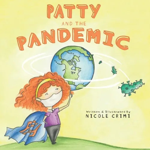 Patty and the Pandemic: a COVID-19 Education Book - Paperback