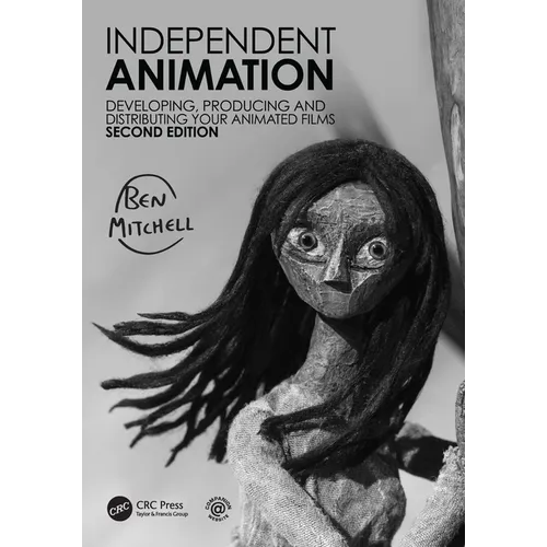 Independent Animation: Developing, Producing and Distributing Your Animated Films - Paperback