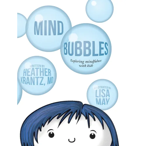 Mind Bubbles: Exploring mindfulness with kids - Hardcover
