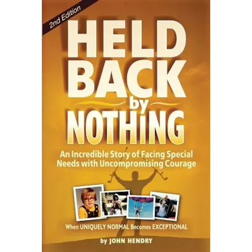 Held Back by Nothing: Overcoming the Challenges of Parenting a Child with Disabilities - Paperback