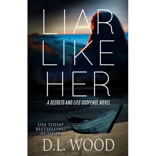 Liar Like Her: A Secrets and Lies Suspense Novel - Paperback