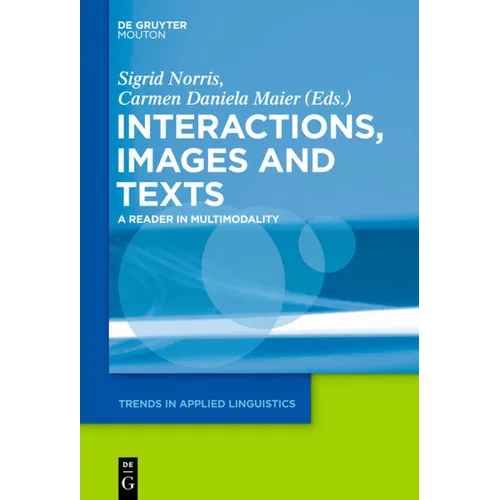 Interactions, Images and Texts: A Reader in Multimodality - Paperback