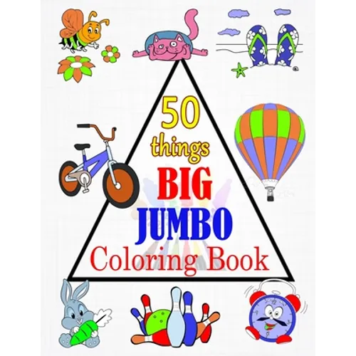 50 things BIG & JUMBO Coloring Book: 50 Coloring Pages, Easy, LARGE, GIANT Picture Coloring Books for Toddlers, Kids Ages 2-4, Early Learning, Prescho - Paperback