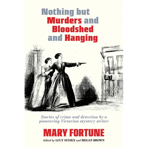 Nothing But Murders and Bloodshed and Hanging - Paperback
