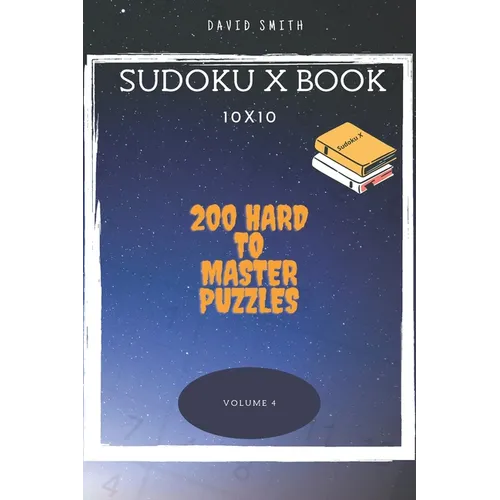 Sudoku X Book - 200 Hard to Master Puzzles 10x10 vol.4 - Paperback