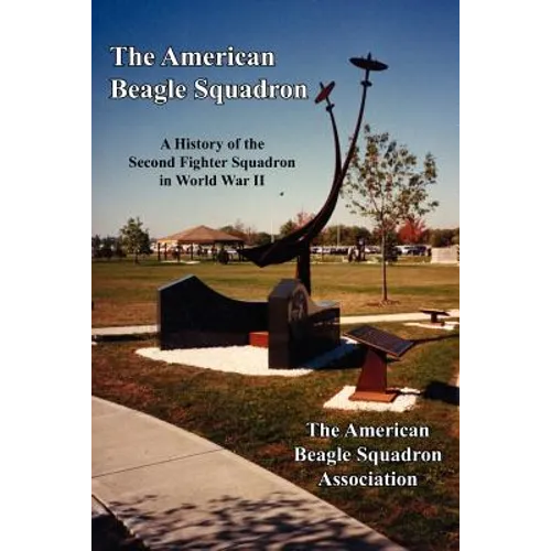The American Beagle Squadron: A History of the Second Fighter Squadron in World War II - Paperback