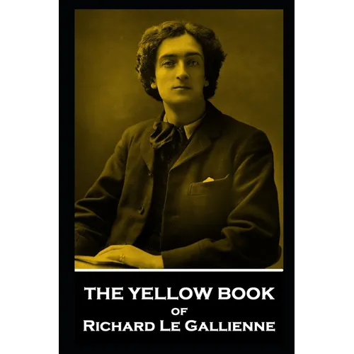 The Yellow Book of Richard Le Gallienne - Paperback