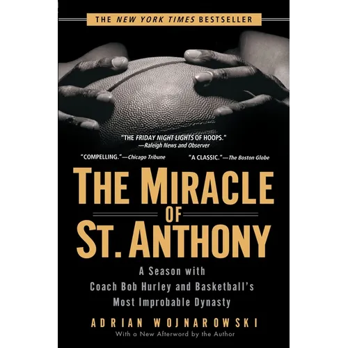 The Miracle of St. Anthony: A Season with Coach Bob Hurley and Basketball's Most Improbable Dynasty - Paperback