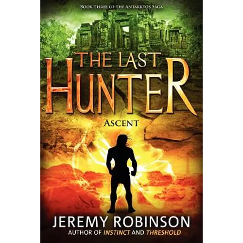 The Last Hunter - Ascent (Book 3 of the Antarktos Saga) - Paperback