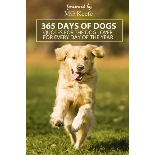365 Days of Dogs: Quotes for the Dog Lover (Annotated) - Paperback
