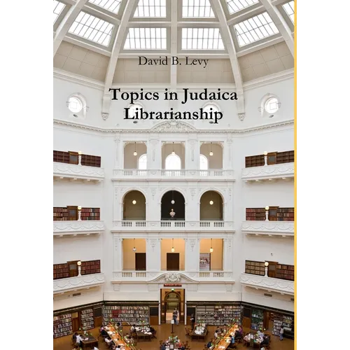 Topics in Judaica Librarianship - Hardcover