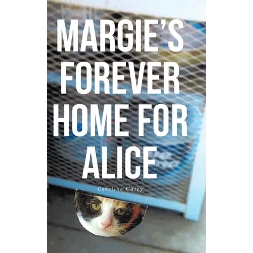Margie's Forever Home For Alice - Hardcover