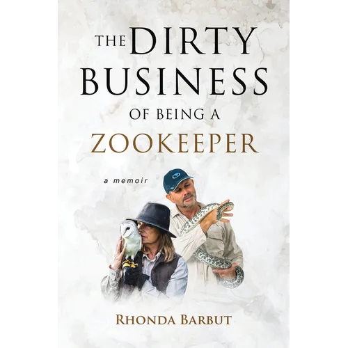 The Dirty Business of Being a Zookeeper - Paperback