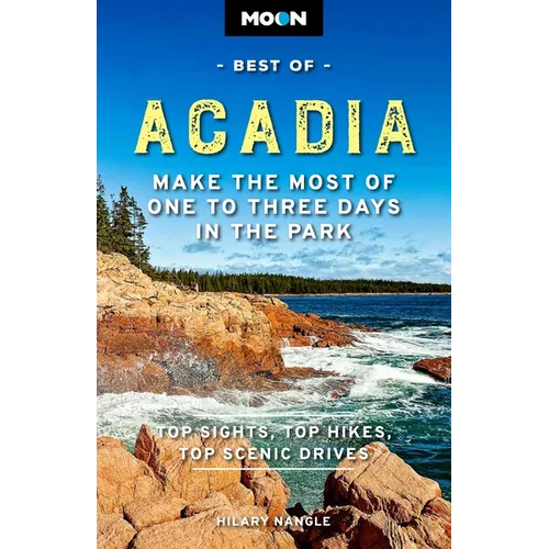 Moon Best of Acadia: Make the Most of One to Three Days in the Park - Paperback