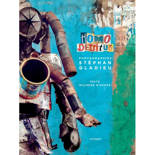 Stéphan Gladieu: Homo Détritus - Hardcover
