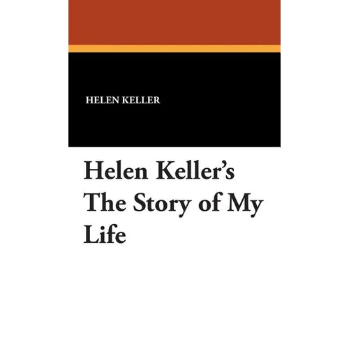 Helen Keller's the Story of My Life - Hardcover