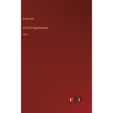 A First Appearance: Vol. I - Hardcover