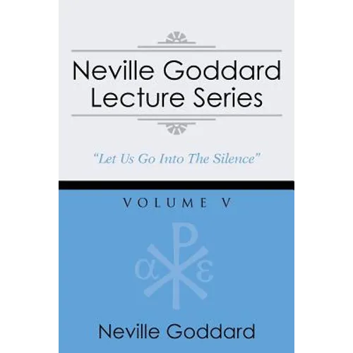 Neville Goddard Lecture Series, Volume V: (A Gnostic Audio Selection, Includes Free Access to Streaming Audio Book) - Paperback