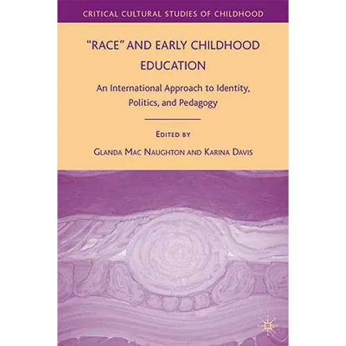 Race and Early Childhood Education: An International Approach to Identity, Politics, and Pedagogy - Hardcover