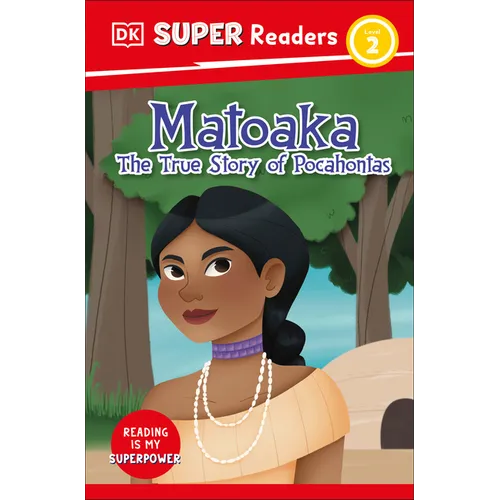 DK Super Readers Level 2 Matoaka: The True Story of Pocahontas - Paperback