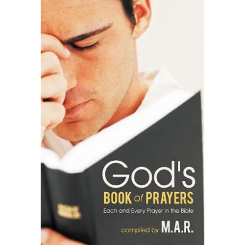God's Book of Prayers: Each and Every Prayer in the Bible - Paperback