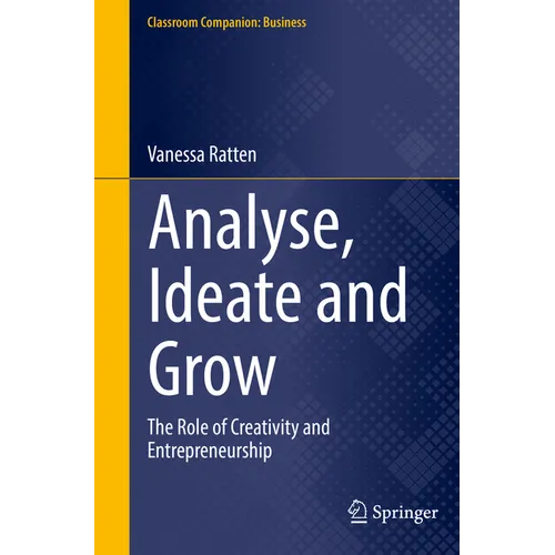 Analyse, Ideate and Grow: The Role of Creativity and Entrepreneurship - Paperback