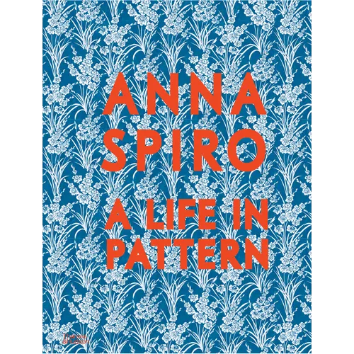 Anna Spiro: A Life in Pattern - Hardcover