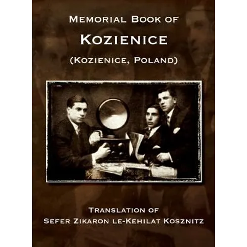 Memorial Book of Kozienice (Poland) - Translation of Sefer Zikaron le-Kehilat Kosznitz - Hardcover