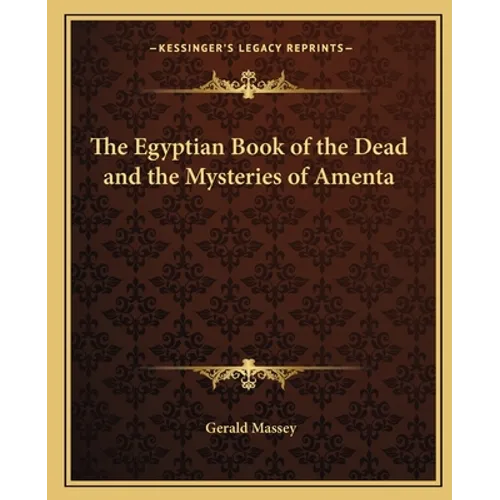 The Egyptian Book of the Dead and the Mysteries of Amenta - Paperback