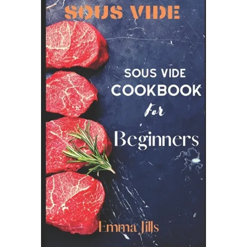 Sous Vide: Sous Vide CookBook For Beginners - Paperback