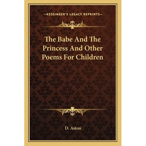 The Babe And The Princess And Other Poems For Children - Paperback