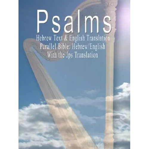 The Psalms: Hebrew Text & English Translation - Parallel Bible: Hebrew/English - Paperback