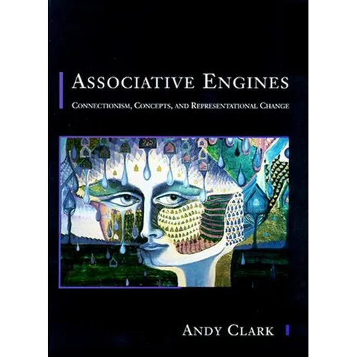 Associative Engines: Connectionism, Concepts, and Representational Change - Paperback