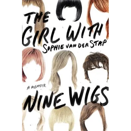 The Girl with Nine Wigs: A Memoir - Hardcover