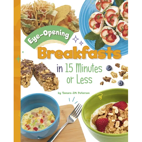 Eye-Opening Breakfasts in 15 Minutes or Less - Hardcover