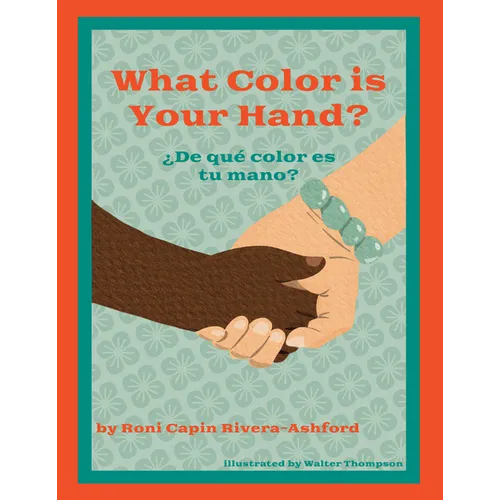 What Color Is Your Hand? ¿De Qué Color Es Tu Mano? - Hardcover