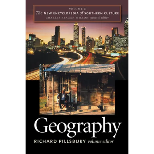 The New Encyclopedia of Southern Culture: Volume 2: Geography - Paperback