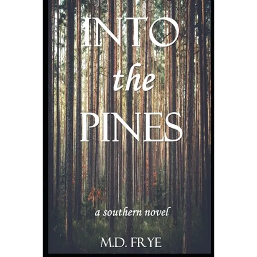 Into the Pines: A Southern Novel - Paperback