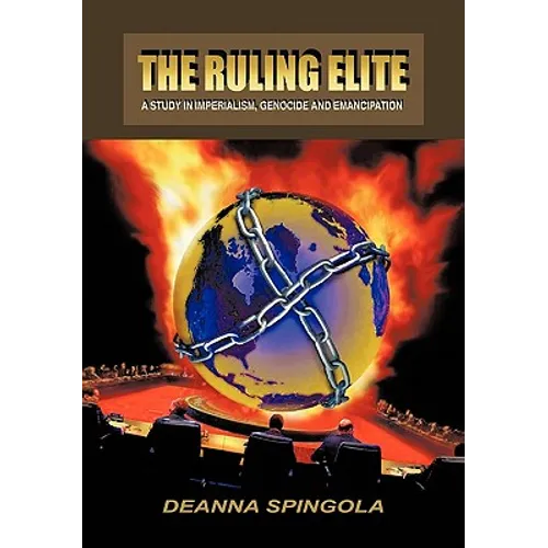 The Ruling Elite: A Study in Imperialism, Genocide and Emancipation - Hardcover