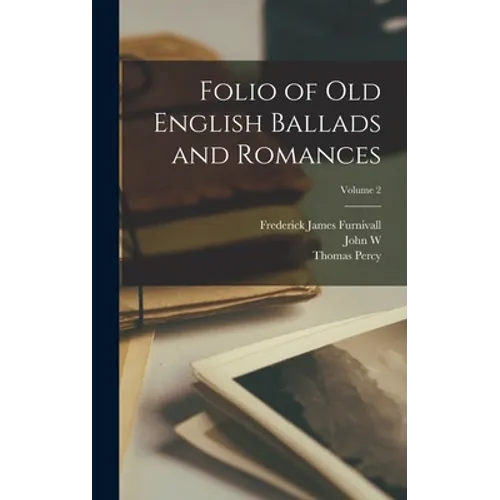 Folio of Old English Ballads and Romances; Volume 2 - Hardcover