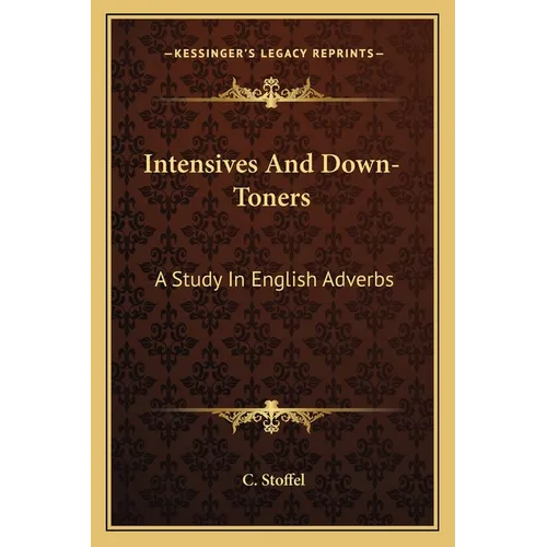 Intensives And Down-Toners: A Study In English Adverbs - Paperback