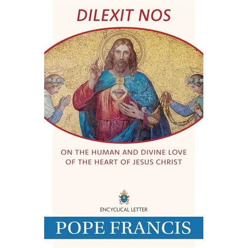 Dilexit Nos: On the Human and Divine Love of the Heart of Jesus Christ - Paperback